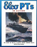 Elco Pts in Action: The Story of the U.S. Navy's Motor Torpedo Boats 1935700405 Book Cover