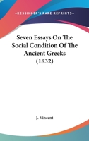 Seven Essays On The Social Condition Of The Ancient Greeks 1104466708 Book Cover