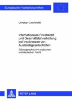 Internationales Privatrecht Und Geschaeftsfuehrerhaftung Bei Insolvenzen Von Auslandsgesellschaften: Glaeubigerschutz Im Englischen Und Deutschen Rech 3631633610 Book Cover