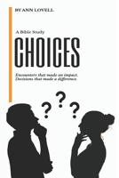 Choices: A Bible Study 1494234319 Book Cover