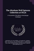 The Abraham Wolf Spinoza Collection at UCLA: A Facsimile of the Menno Hertzberger Catalogue 1378888936 Book Cover