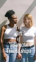 The Art of Intimate Friendships 9916867585 Book Cover