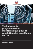 Techniques de programmation mathématique pour la résolution des problèmes MCDA (French Edition) 6208586070 Book Cover