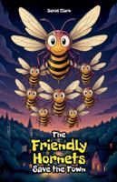 The Friendly Hornets Save the Town B0G5259XXP Book Cover