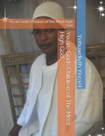 Ye are Gods Children of The Most High God: Ye are Gods Children of the Most High God B08T6JTC7G Book Cover