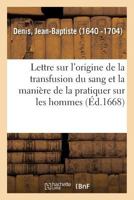 Lettre écrite à Monsieur Sorbière, touchant l'origine de la transfusion du sang 201931410X Book Cover