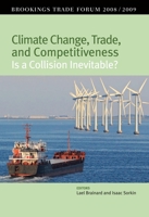 Climate Change, Trade, and Competitiveness: Is a Collision Inevitable? 0815702981 Book Cover