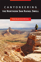 Canyoneering the Northern San Rafael Swell 160781238X Book Cover