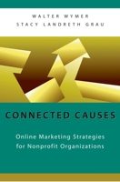 Connected Causes: Online Marketing Strategies for Nonprofit Organizations 0190616261 Book Cover