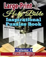 Large-Print Holy Bible Inspirational Puzzles Book: Holy Bible Word Searches, Cryptograms, Alphabet Soups, Dittos, Piece by Piece Puzzles in Easy-To-Read Large Print (Volume 2) 1547000996 Book Cover