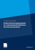 Unternehmensplanspiele Im Industriebetrieblichen Hochschulstudium: Analyse Von Kompetenzerwerb, Motivation Und Zufriedenheit Am Beispiel Des Unternehm 3834931772 Book Cover
