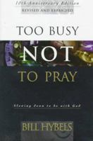 Too Busy Not to Pray: Slowing Down to Be With God 0830819711 Book Cover