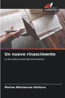 Un nuovo rinascimento: La fine della società dell'informazione 6204136720 Book Cover