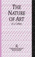 The Nature of Art (Problems of Philosophy Their Past and Present) 0415862000 Book Cover