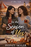 In the Season of Yes: A Collins Novel B0GTHMHJD5 Book Cover