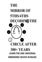 THE MIRROR OF 5THS/4THS DECODING THE CIRCLE AFTER 300+ YEARS 9914708706 Book Cover
