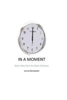 In a Moment: Short Tales from the Book of Doone 1518764495 Book Cover
