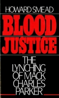 Blood Justice: The Lynching of Mack Charles Parker 0195054296 Book Cover