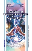 Mihai Eminescu & Veronica Micle: Two Voices of Romanian Romanticism: Selected Poems (Romanian Poetry Around the World) B0H6SD7FQP Book Cover