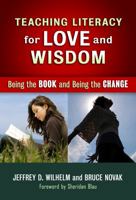Teaching Literacy for Love and Wisdom: Being the Book and Being the Change 0807752363 Book Cover