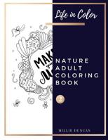 NATURE ADULT COLORING BOOK (Book 2): Springtime Flowers and Quotes Nature Coloring Book for Adults - 40+ Premium Coloring Patterns (Life in Color Series) 1077842147 Book Cover