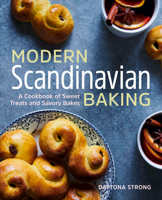 Modern Scandinavian Baking: A Cookbook of Sweet Treats and Savory Bakes 1646116186 Book Cover