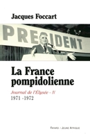 La France pompidolienne: Journal de l'Elysée IV - 1971-1972 (French Edition) 2213605807 Book Cover