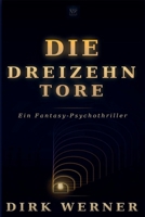 Die Dreizehn Tore (German Edition) B0GCDQW5MG Book Cover