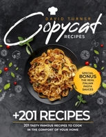 Copycat Recipes: 201 Tasty Famous Recipes to Cook in the Comfort of Your Home B08KWNQPM1 Book Cover