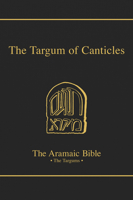 The Targum of Canticles: Translated, With a Critical Introduction, Apparatus, and Notes (Aramaic Bible) 0814654533 Book Cover