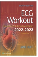 ECG Workout: 2022-2023 Exercises in Arrhythmia Interpretation Eighth Edition B0B8VJ6V3Z Book Cover