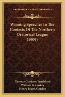 Winning Speeches in the Contests of the Northern Oratorical League 1377895254 Book Cover