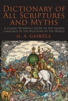 Dictionary of All Scriptures and Myths 1684229014 Book Cover