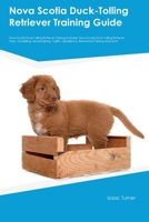 Nova Scotia Duck-Tolling Retriever Training Guide Nova Scotia Duck-Tolling Retriever Training Includes: Nova Scotia Duck-Tolling Retriever Tricks, ... Obedience, Behavioral Training, and More 1395861579 Book Cover