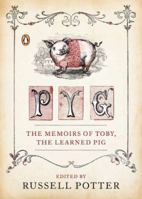 Pyg: The Memoirs of Toby, the Learned Pig 1410452085 Book Cover