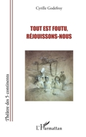 Tout est foutu, réjouissons-nous (Théâtre Des Cinq Continents) (French Edition) 234305357X Book Cover