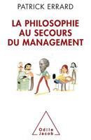 La Philosophie Au Secours Du Management 2738132588 Book Cover
