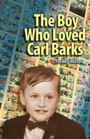 The Boy Who Loved Carl Barks 1683901320 Book Cover