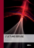 L'ultime refuge (French Edition) 2342380321 Book Cover