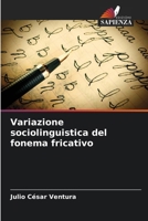 Variazione sociolinguistica del fonema fricativo 6206854590 Book Cover