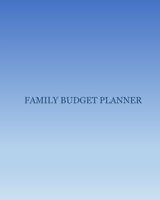 Family Budget Planner: Finance Monthly and Weekly Budget Workbook Expense Tracker Bill Organizer Journal Notebook 1670903230 Book Cover