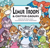 Lemur Troops & Critter Groups 0984070893 Book Cover