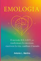 Emologia: Il metodo H.E.A.R.T. per trasformare le emozioni, riscrivere la vita, cambiare il mondo B0G3LCVC1F Book Cover