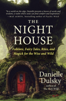 The Night House: A Curious Course in Mysteries for the Wise and Wild 1608689794 Book Cover