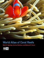 World Atlas of Coral Reefs 0520232550 Book Cover