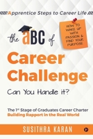 The ABC of Career Challenge: Apprentice Steps to Career Life 1636335675 Book Cover