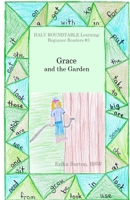 Grace and the Garden (Halv Roundtable Learning: Beginner Readers) 1069364940 Book Cover
