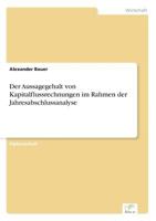 Der Aussagegehalt Von Kapitalflussrechnungen Im Rahmen Der Jahresabschlussanalyse 383865546X Book Cover