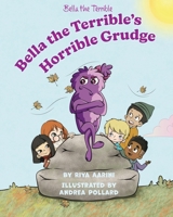 Bella the Terrible's Horrible Grudge 1956496076 Book Cover
