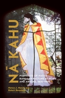 Nā Kahu: Portraits of Native Hawaiian Pastors at Home and Abroad, 1820-1900 0824891872 Book Cover